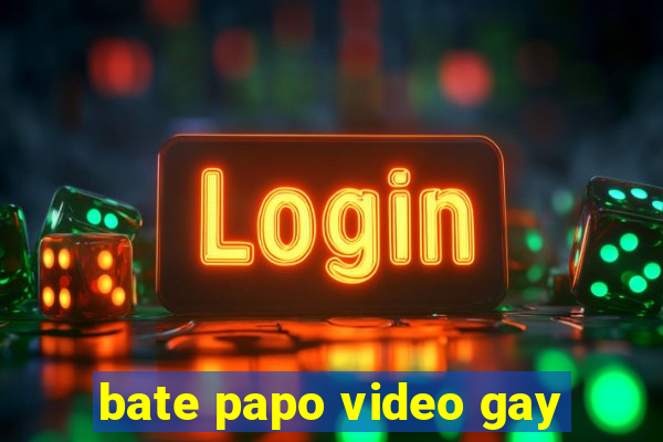 bate papo video gay